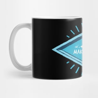 MAKE A CAMP ! Mug